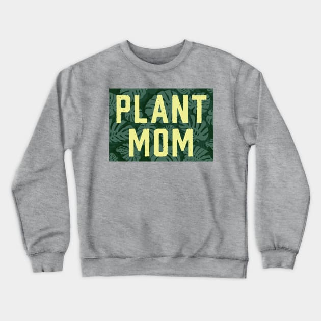 Plant Mom Crewneck Sweatshirt by Sharayah